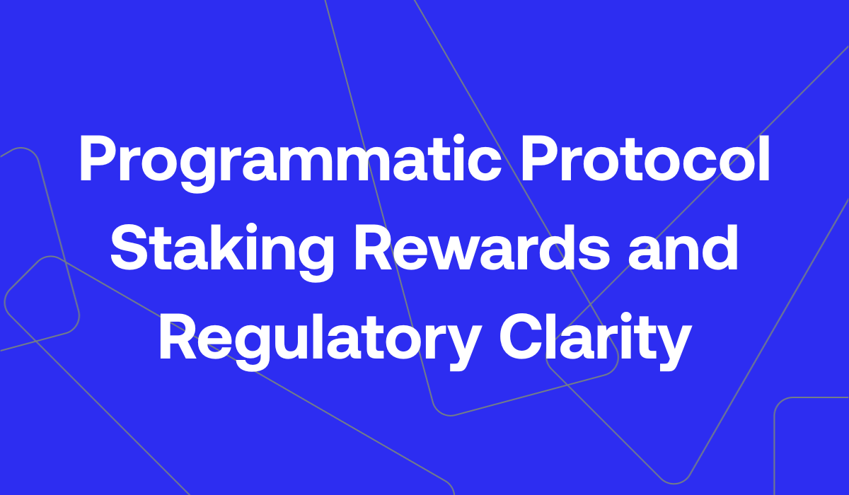 Programmatic Protocol Staking Rewards and Regulatory Clarity