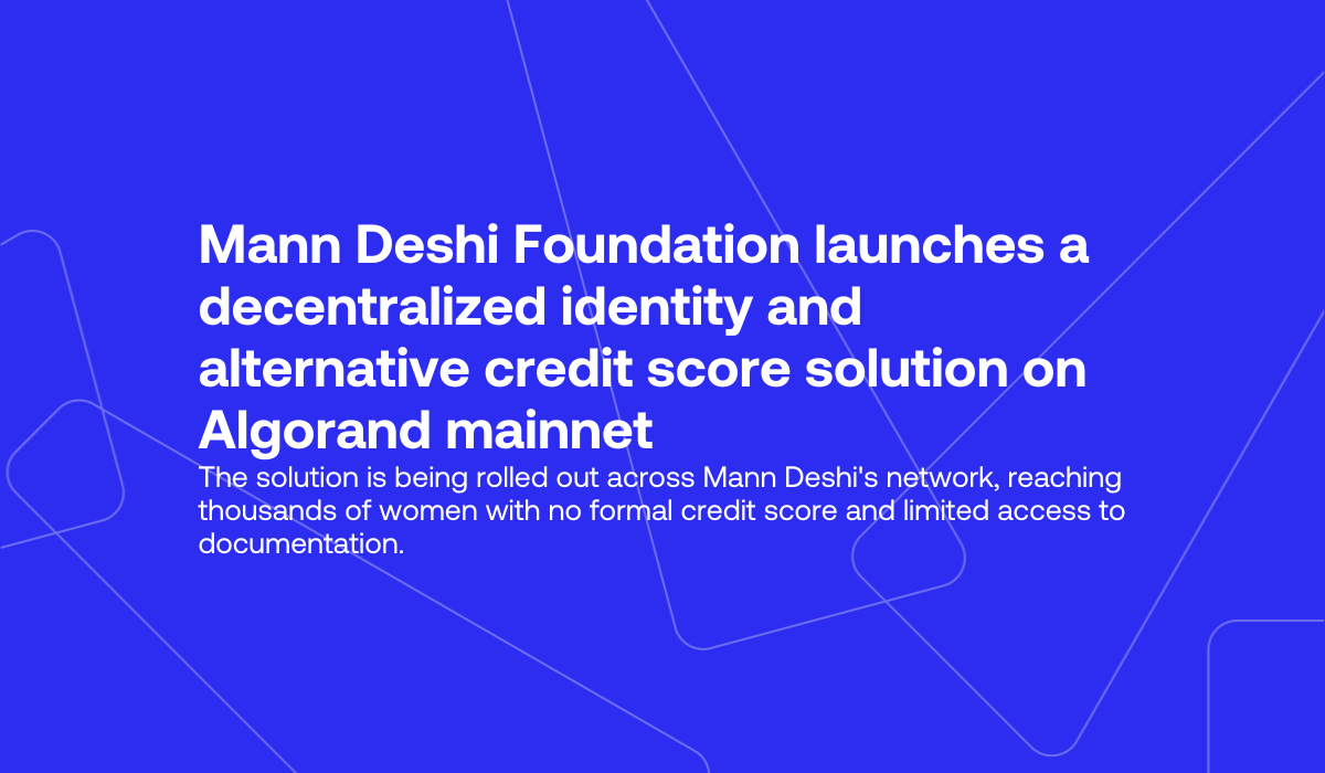 PR Newswire: Mann Deshi Foundation launches a decentralized identity and  alternative credit score solution on Algorand mainnet